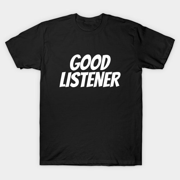 Good Listener T-Shirt by LAMUS